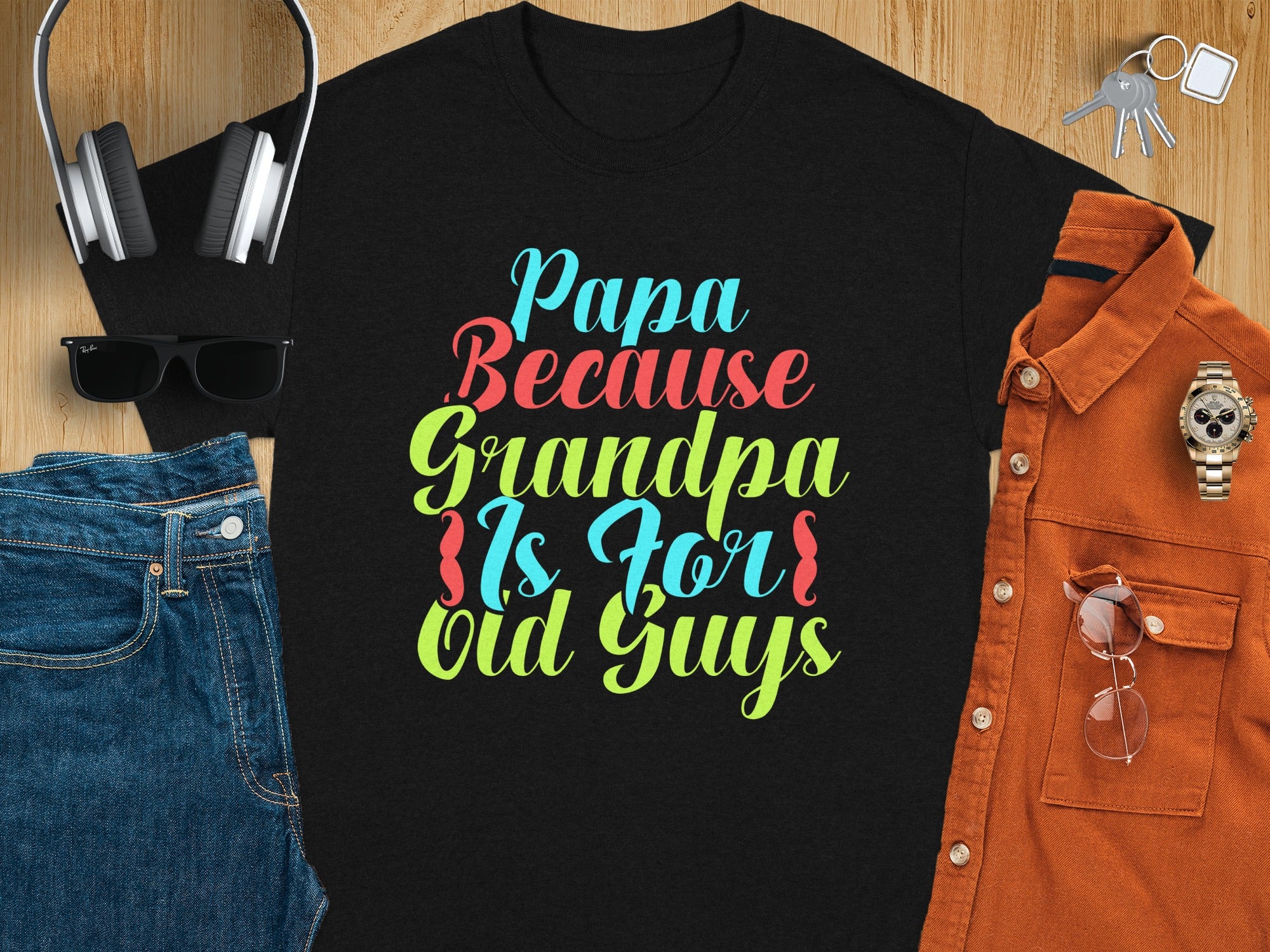 Black t-shirt with text "Papa Because Grandpa Is For Old Guys"