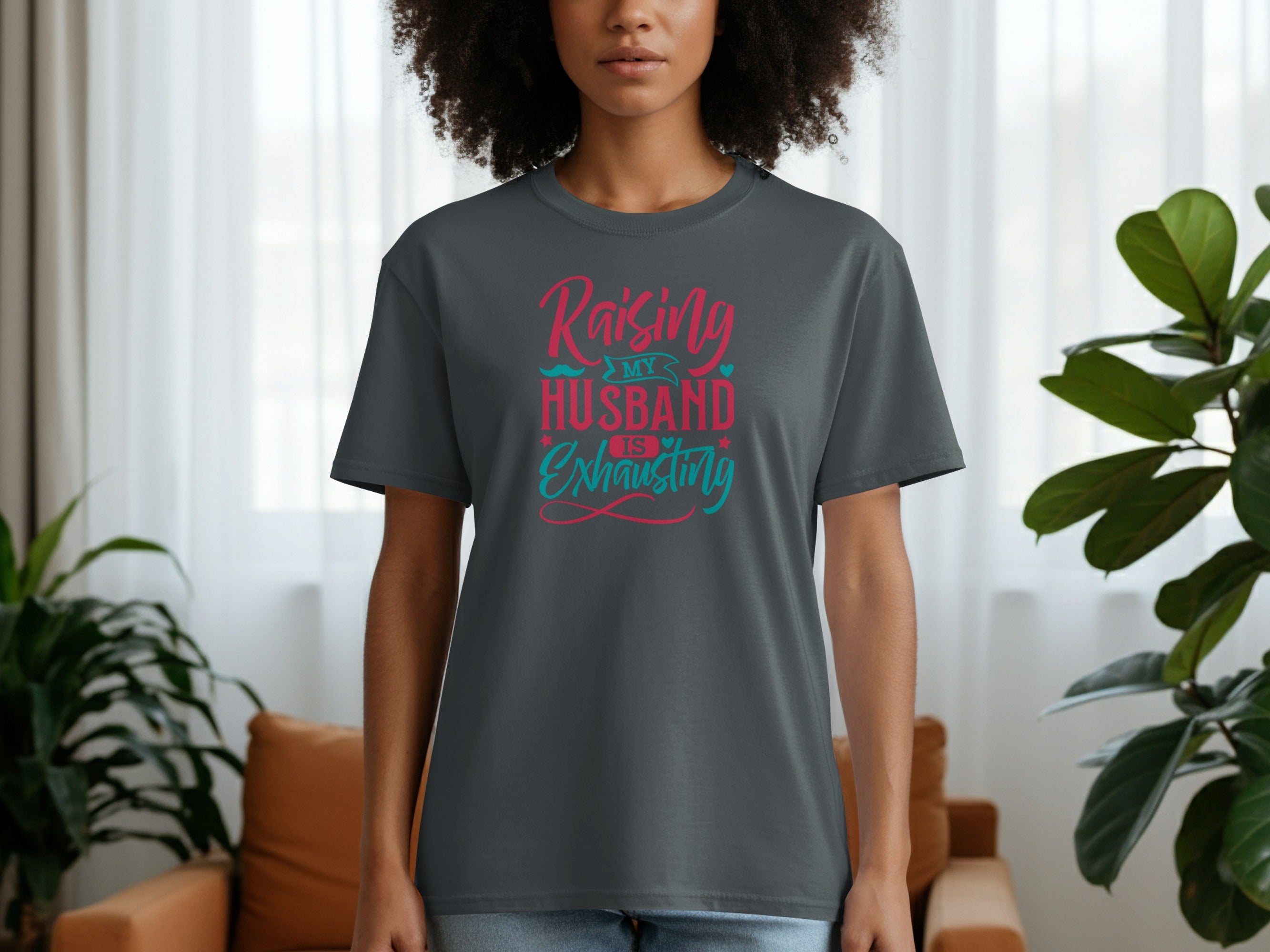 Dark gray t-shirt with "Raising MY HUSBAND IS Exhausting" text
