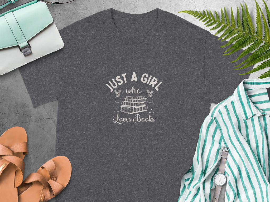 Dark gray t-shirt with "Just a girl who loves books" graphic.
