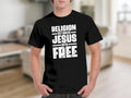 Black t-shirt with white text "Religion Set Rules Jesus Sets Free".