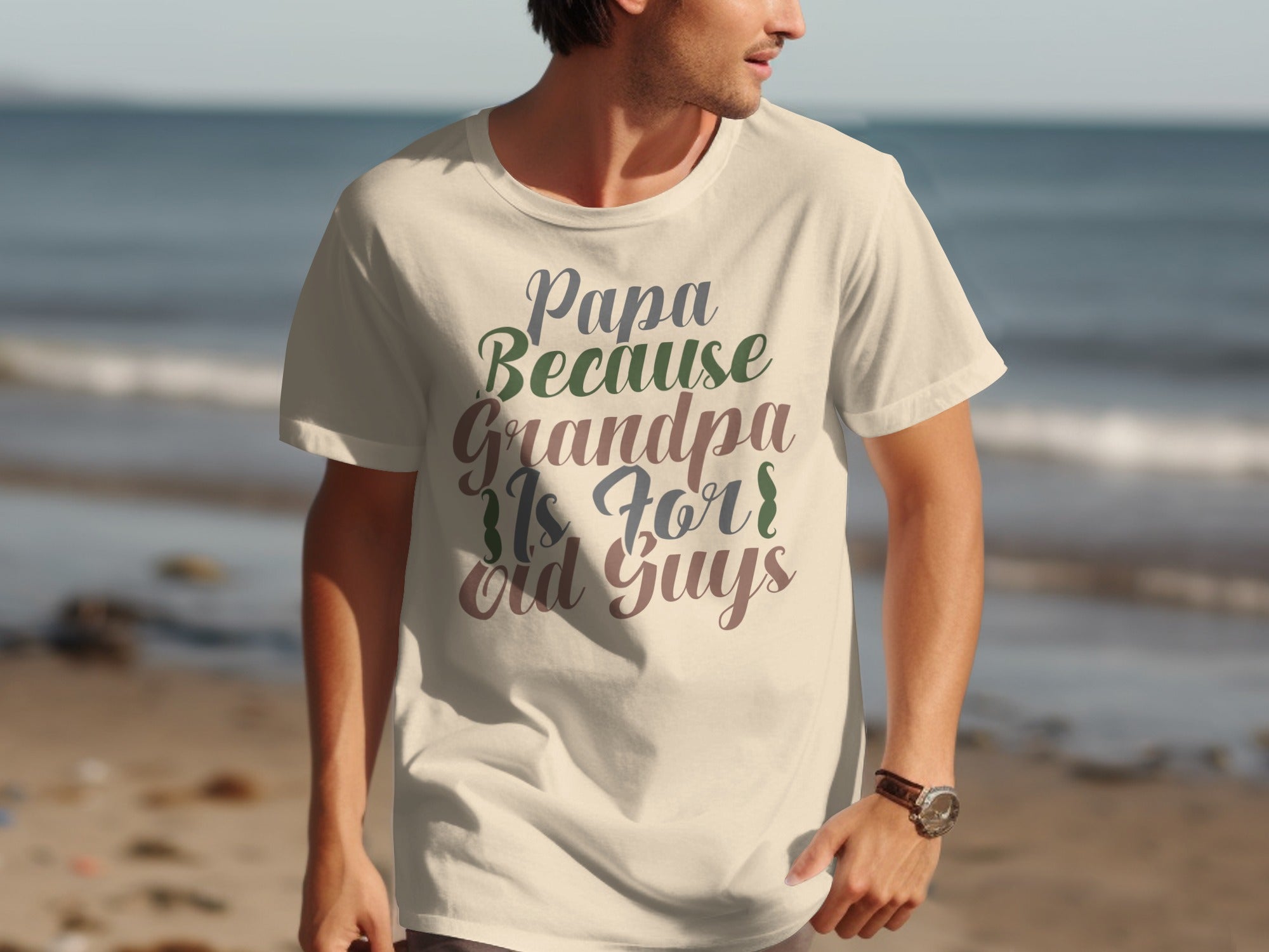 Cream t-shirt on a man with text "Papa Because Grandpa is For Old Guys".