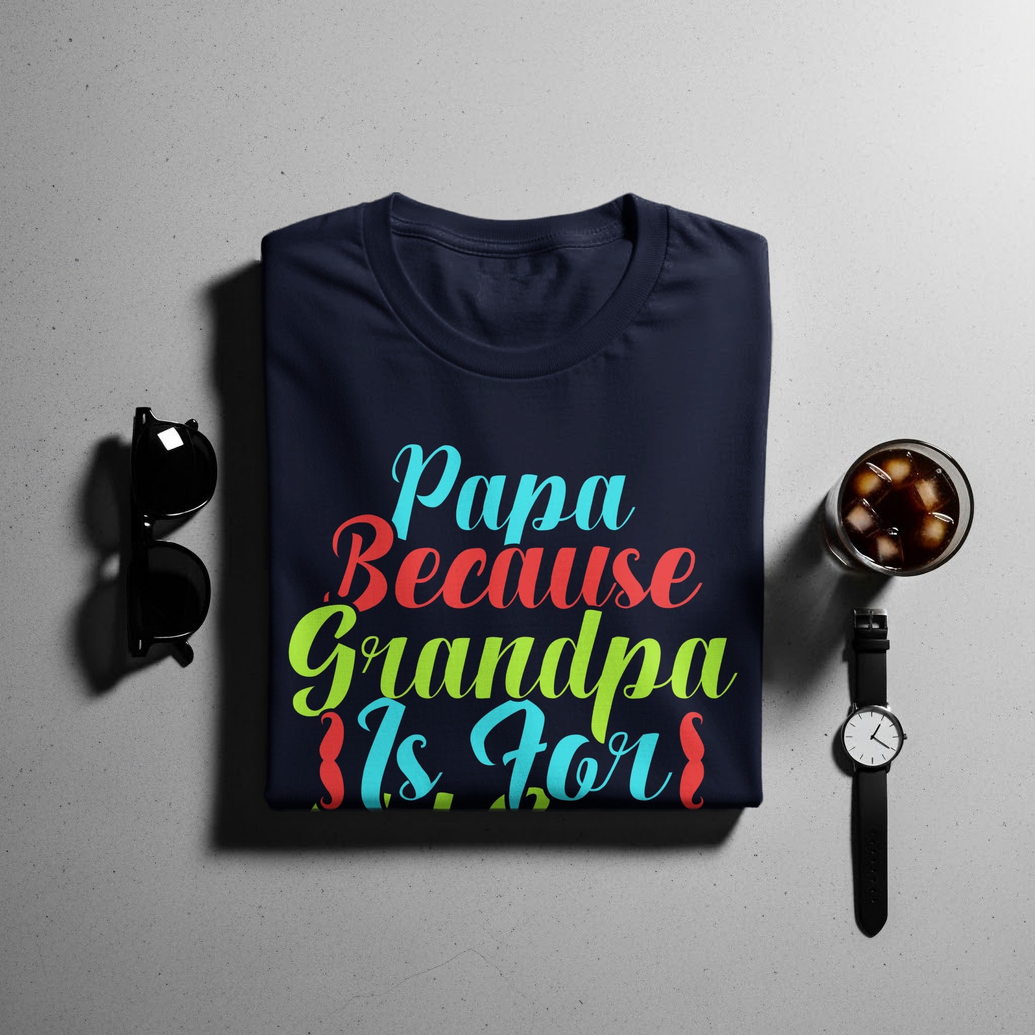 Navy t-shirt with text "Papa Because Grandpa Is For".