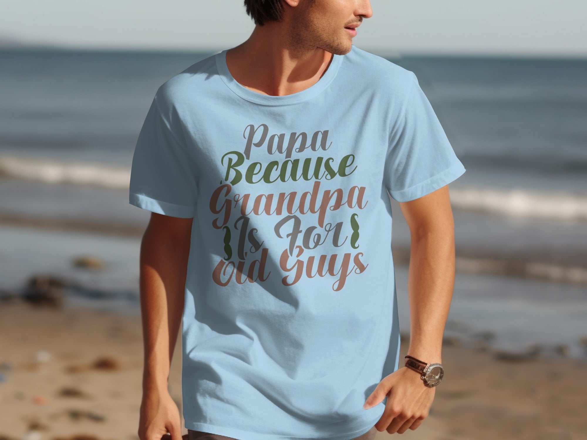 Light blue t-shirt with text "Papa Because Grandpa Is For Old Guys".